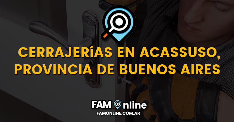 Lista de Cerrajerías Abiertas en Acassuso, Provincia de Buenos Aires