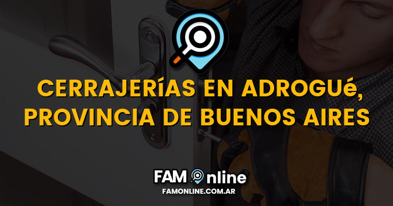 Lista de Cerrajerías Abiertas en Adrogué, Provincia de Buenos Aires