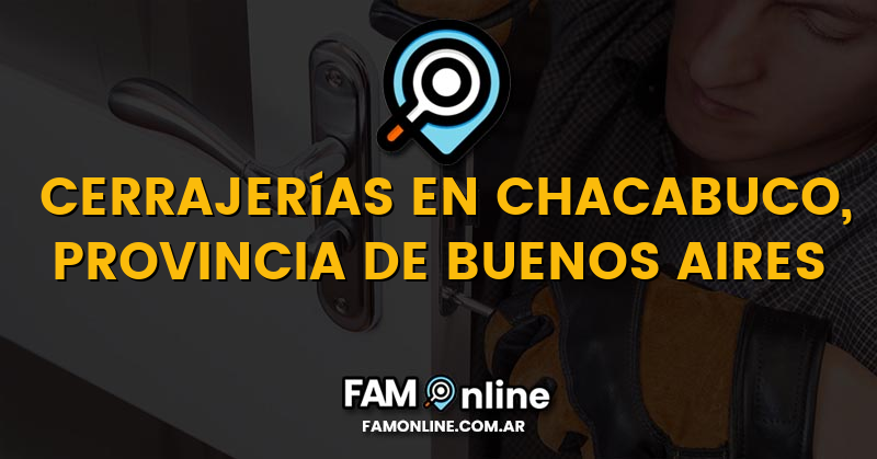 Lista de Cerrajerías Abiertas en Chacabuco, Provincia de Buenos Aires