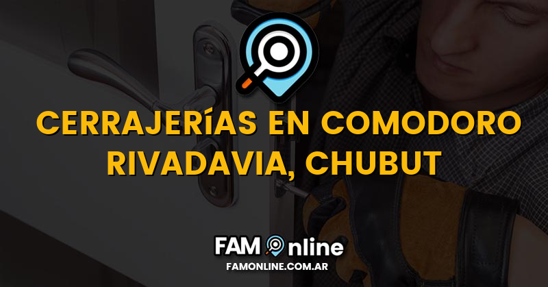 Lista de Cerrajerías Abiertas en Comodoro Rivadavia, Chubut
