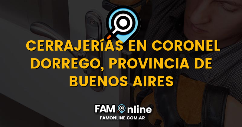 Lista de Cerrajerías Abiertas en Coronel Dorrego, Provincia de Buenos Aires