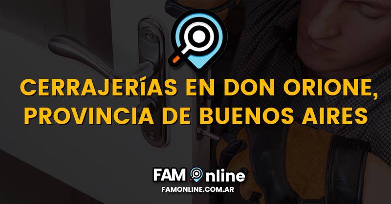 Lista de Cerrajerías Abiertas en Don Orione, Provincia de Buenos Aires