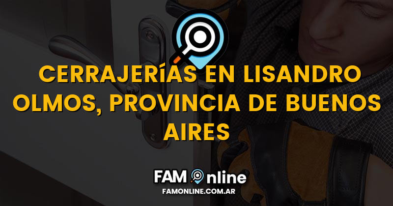 Lista de Cerrajerías Abiertas en Lisandro Olmos, Provincia de Buenos Aires