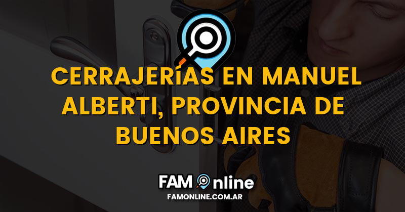 Lista de Cerrajerías Abiertas en Manuel Alberti, Provincia de Buenos Aires
