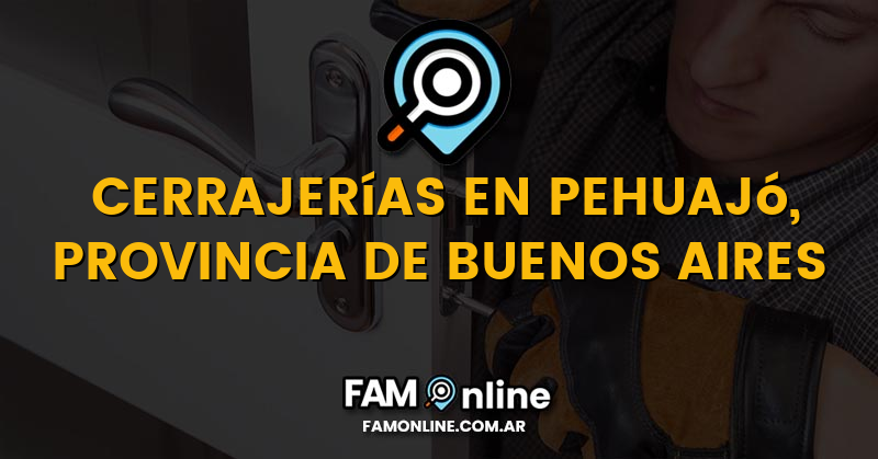 Lista de Cerrajerías Abiertas en Pehuajó, Provincia de Buenos Aires