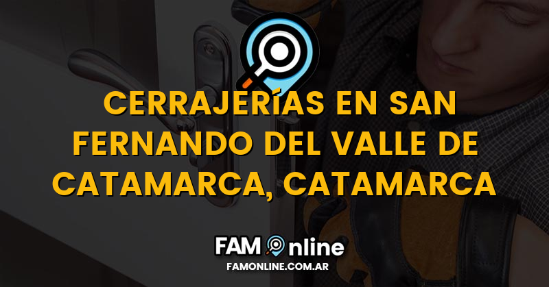 Lista de Cerrajerías Abiertas en San Fernando del Valle de Catamarca, Catamarca