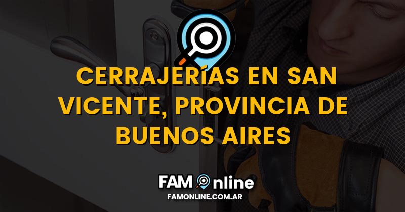Lista de Cerrajerías Abiertas en San Vicente, Provincia de Buenos Aires