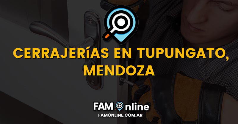 Lista de Cerrajerías Abiertas en Tupungato, Mendoza